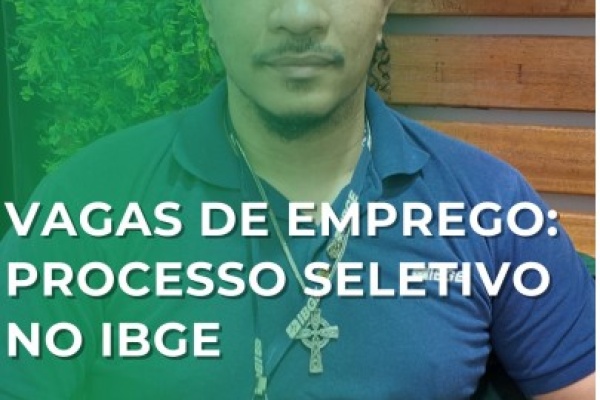 Oportunidade de emprego: IBGE lança processo seletivo