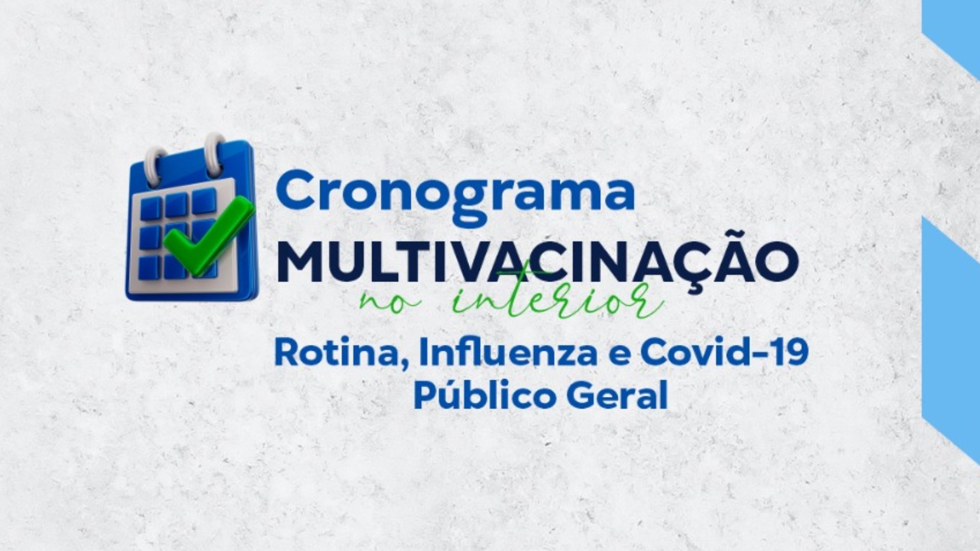 Vem aí, multivacinação no interior. Confira as datas