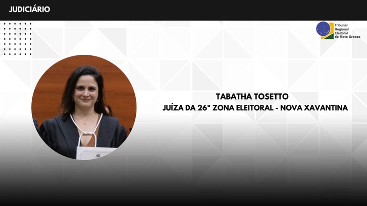 Juíza Tabatha Tosetto assume titularidade da 26ª Zona Eleitoral de Nova Xavantina