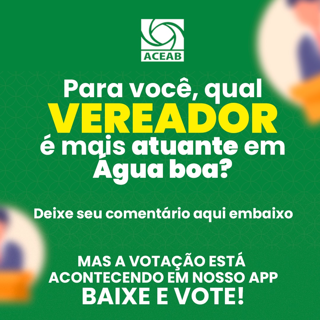 ACEAB quer saber qual o vereador mais atuante; vote também